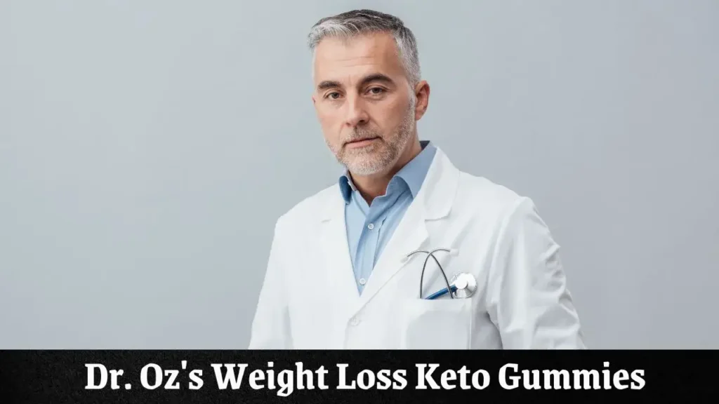 Dr. Oz's Weight Loss Keto Gummies