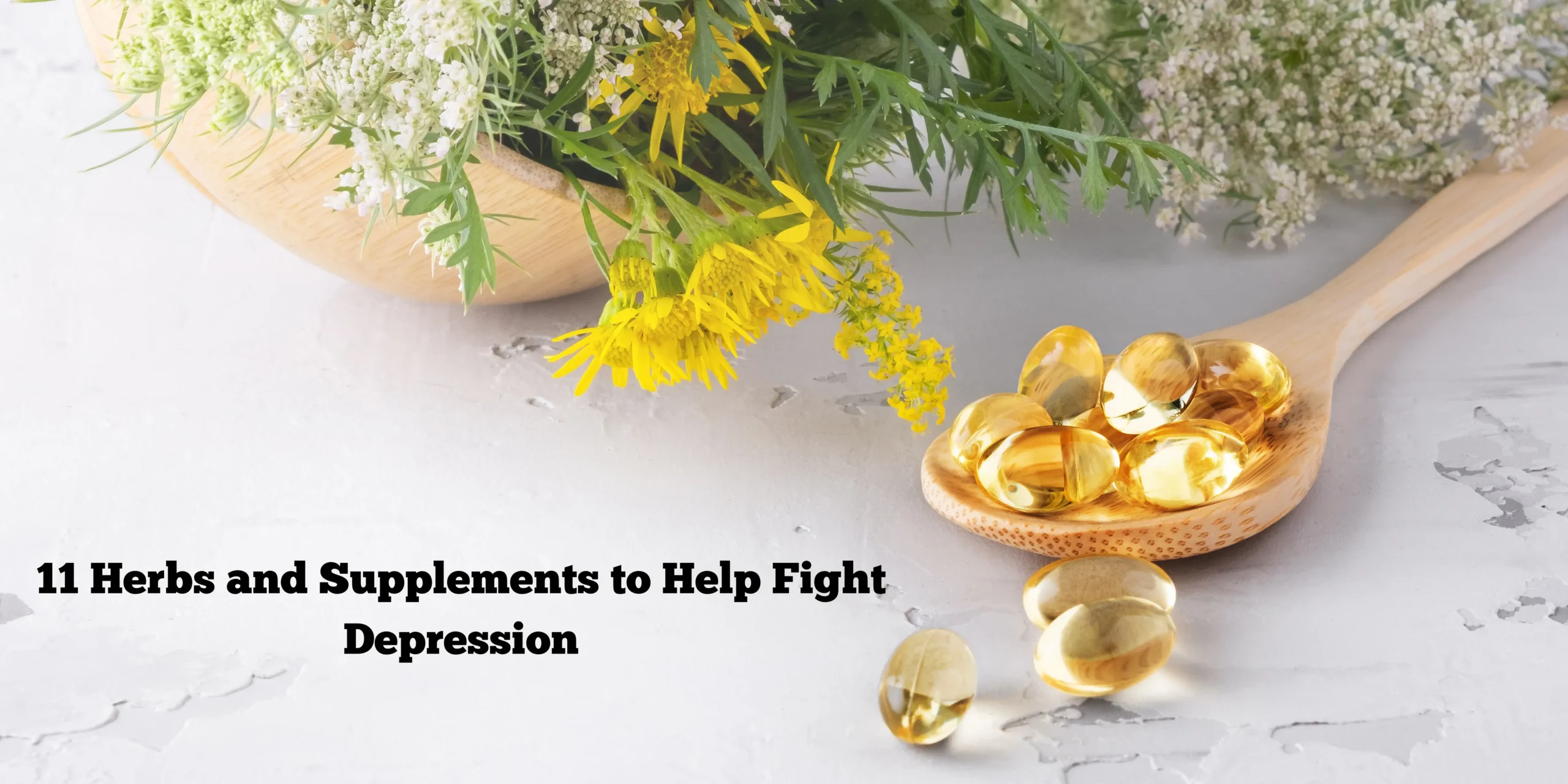 11 Herbs and Supplements to Help Fight Depression
