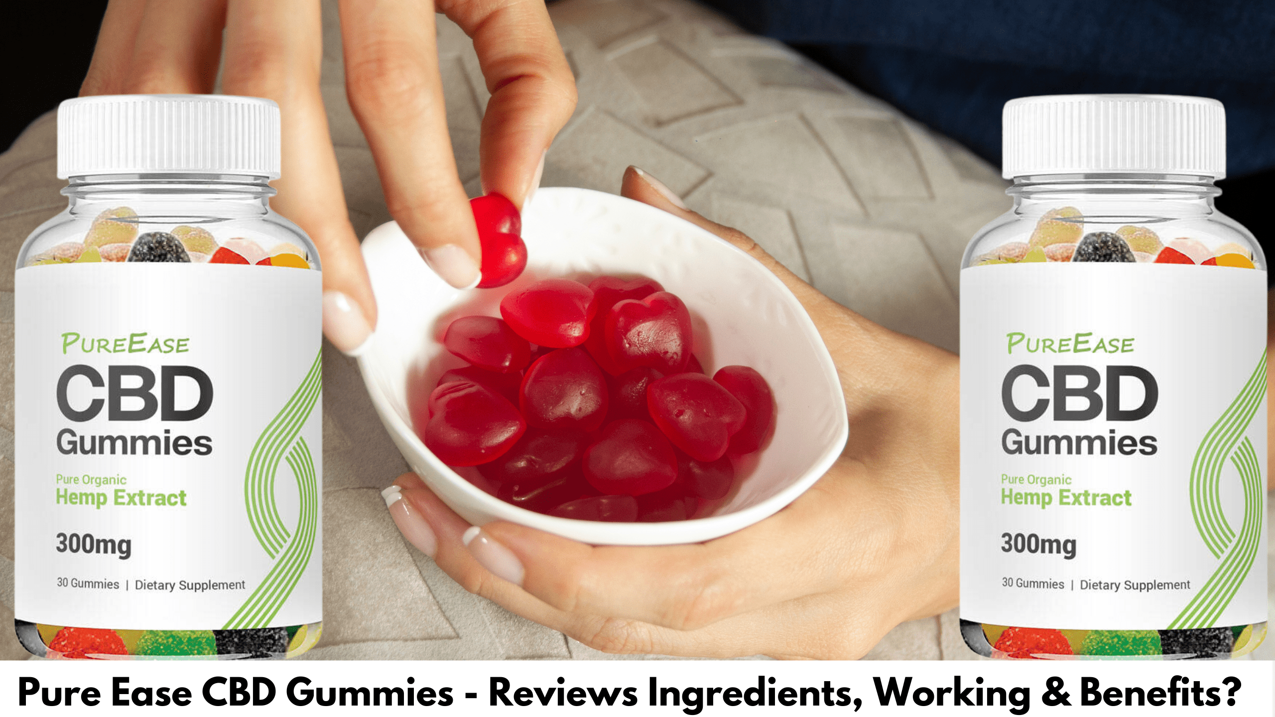 Pure Ease CBD Gummies – Reviews Ingredients, Working & Benefits?