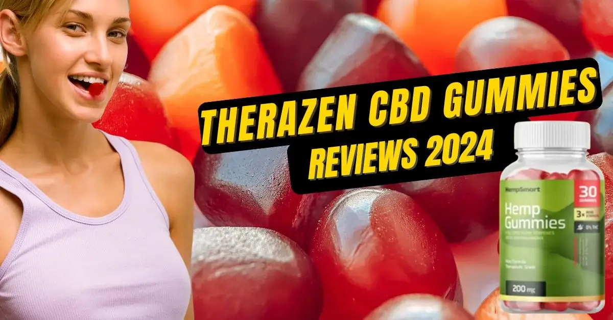 Therazen CBD Gummies Reviews – 2024 (New Report) What to Know Before Buying?